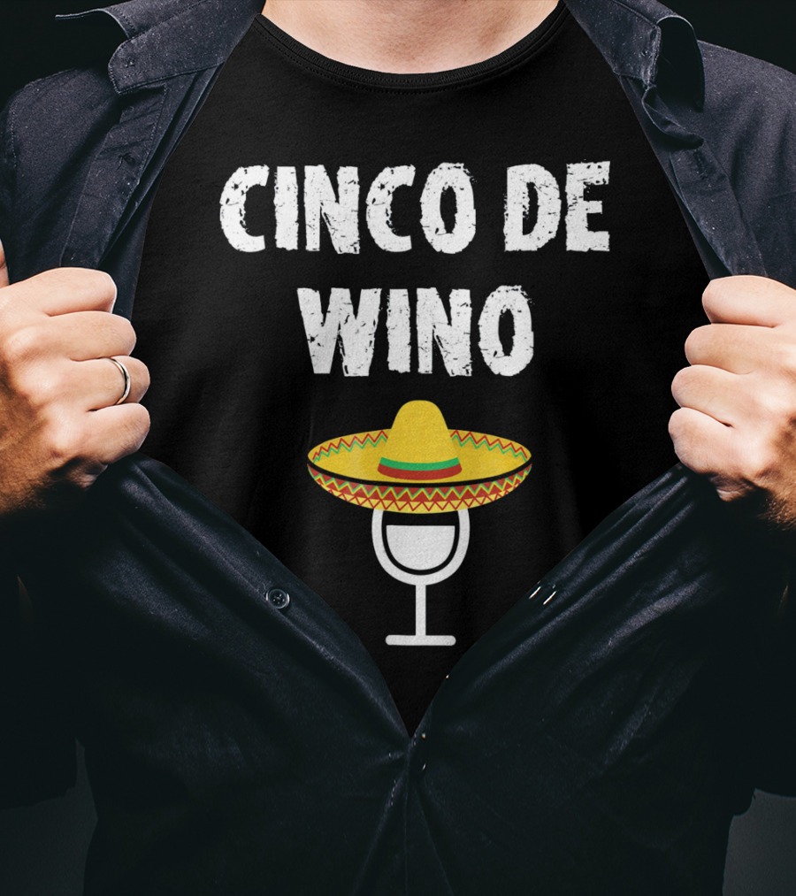 Cinco De Wino Wine Glass Sombrero Funny Cinco De Mayo T-Shirt