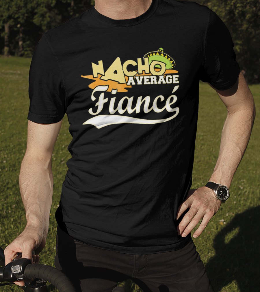 Nacho Average Fiancé Fiesta Sombrero T-Shirt