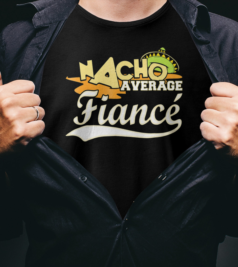 Nacho Average Fiancé Fiesta Sombrero T-Shirt