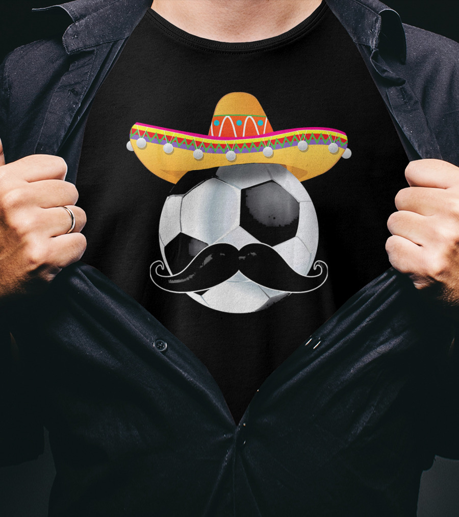 Funny Soccer Ball Sombrero Mustache Mexican Sport T-Shirt