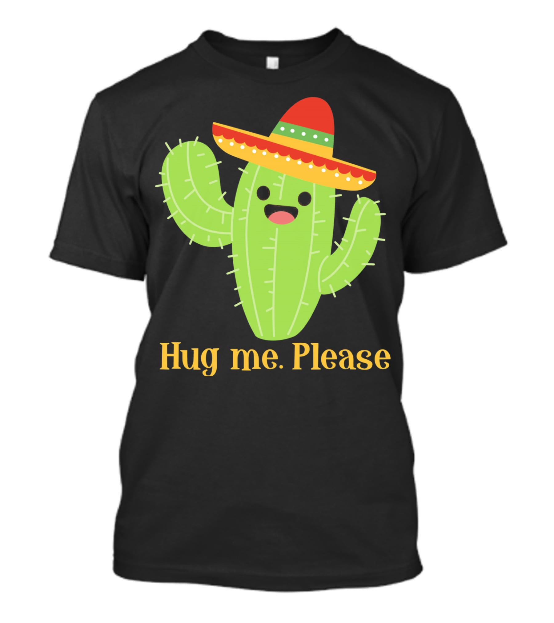 Hug Me Please Happy Cactus With Sombrero Mexican Funny Cinco T-Shirt