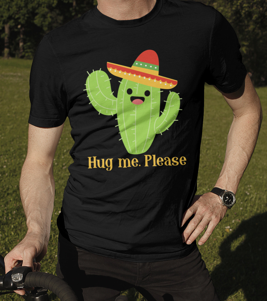 Hug Me Please Happy Cactus With Sombrero Mexican Funny Cinco T-Shirt