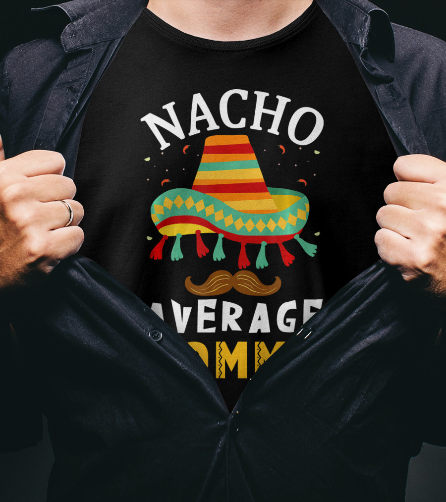Nacho Average Momma Sombrero Mustache Fiesta Cinco T-Shirt