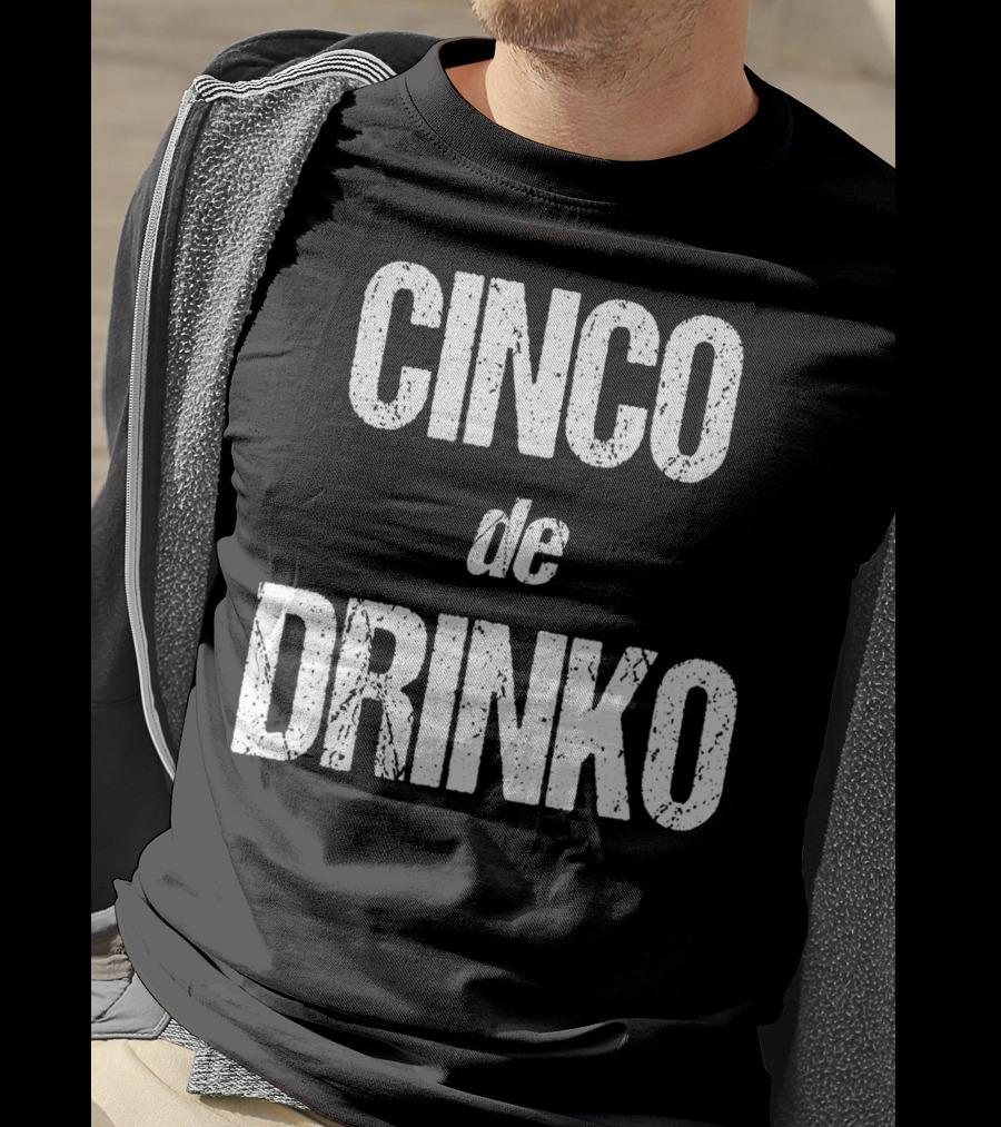 Cinco De Drinko Funny Cinco De Mayo T-Shirt
