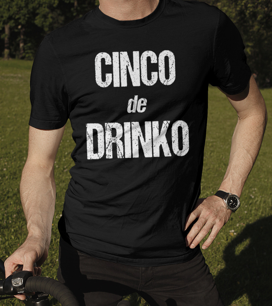 Cinco De Drinko Funny Cinco De Mayo T-Shirt