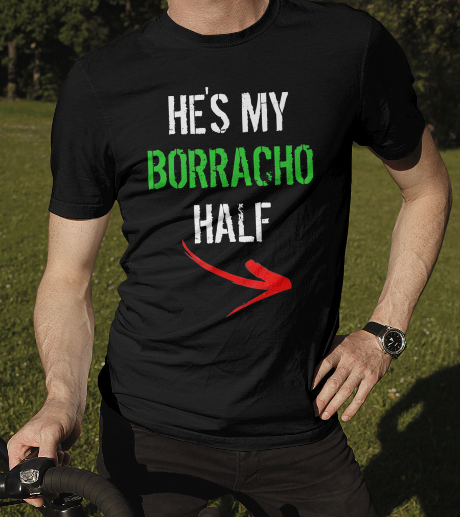 Cinco De Mayo Women Funny He's My Borracho Half T-Shirt