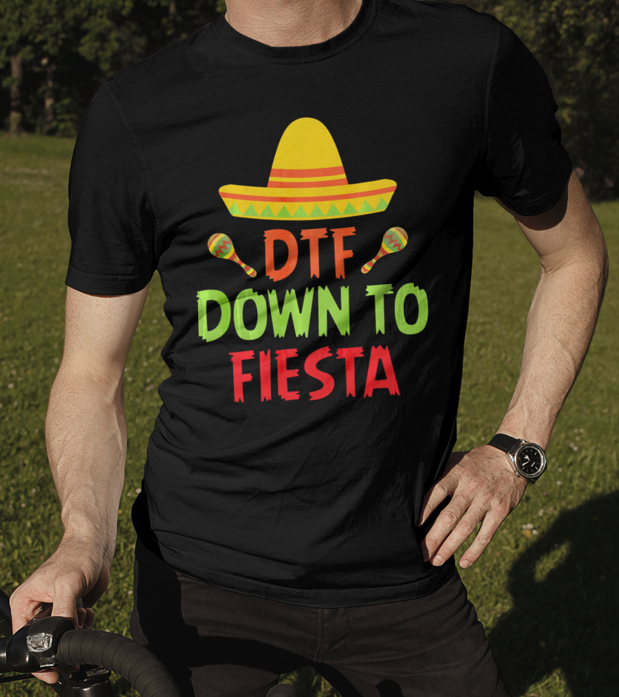 Cinco De Mayo Sombrero Maracas DTF Down To Fiesta T-Shirt