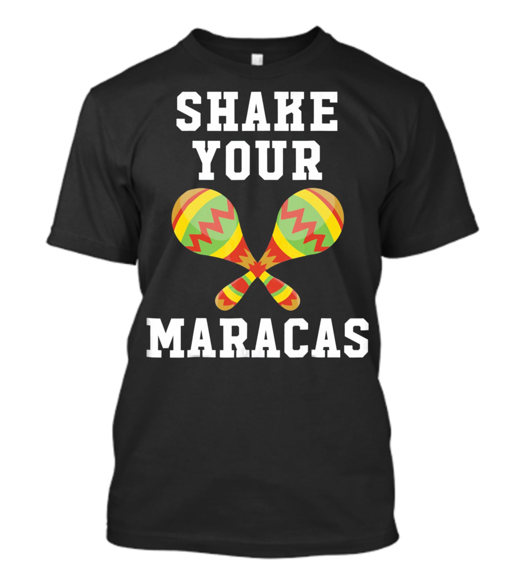 Shake Your Maracas Cinco De Mayo T-Shirt