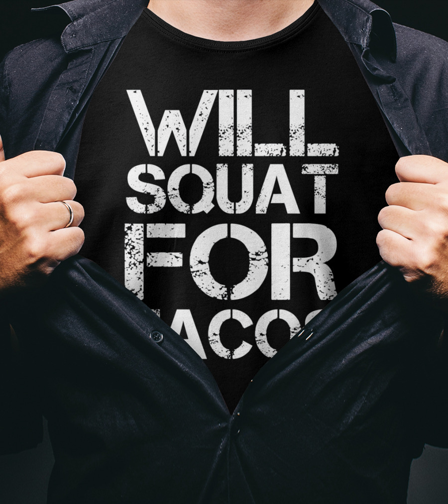 Cinco De Mayo Will Squat For Tacos Fitness Motivation T-Shirt