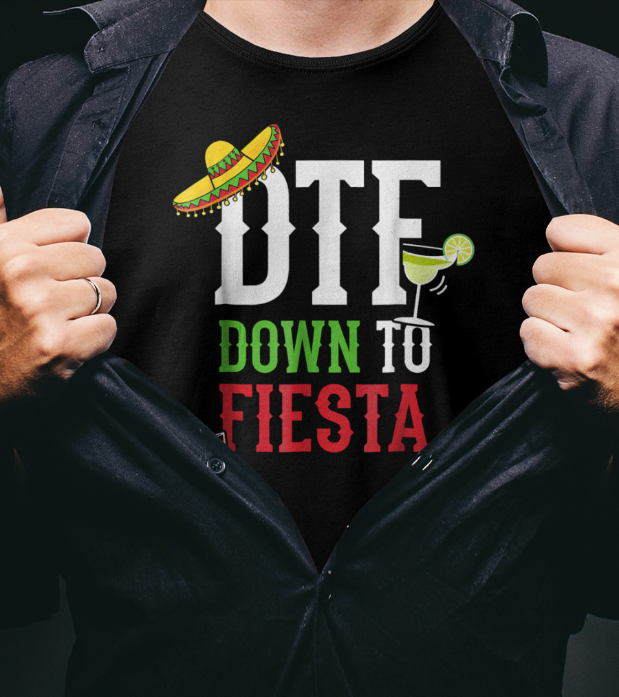 Cinco De Mayo DTF Down To Fiesta Sombrero Margarita Lime Drink T-Shirt
