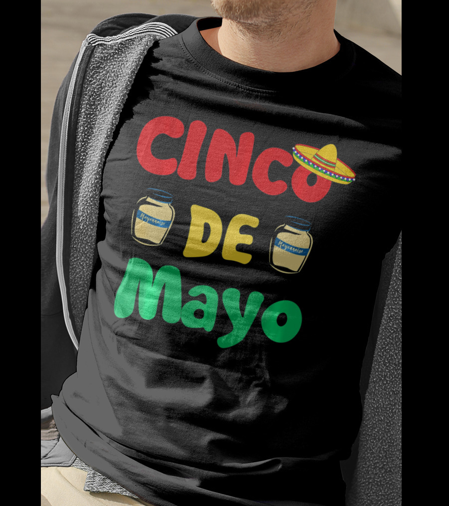 Cinco De Mayonnaise Fiesta Sombrero Festival T-Shirt