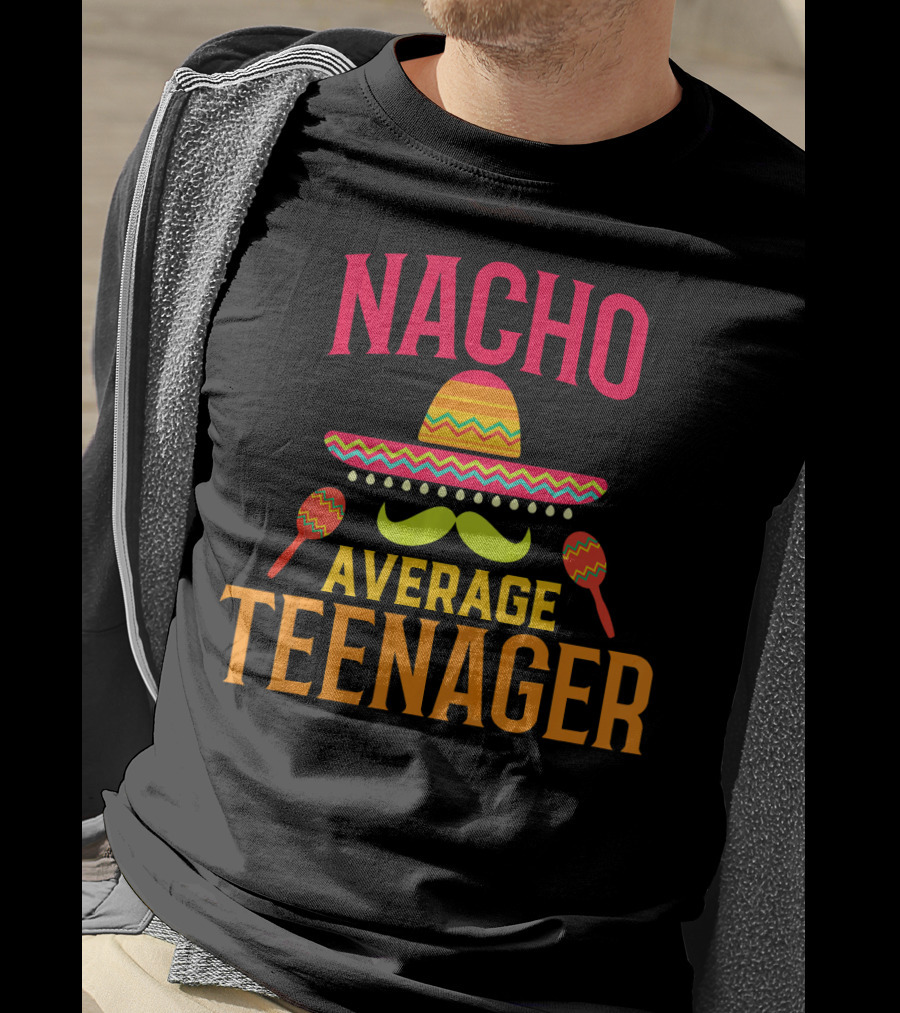 Nacho Average Teenager Sombrero Mustache Maracas T-Shirt