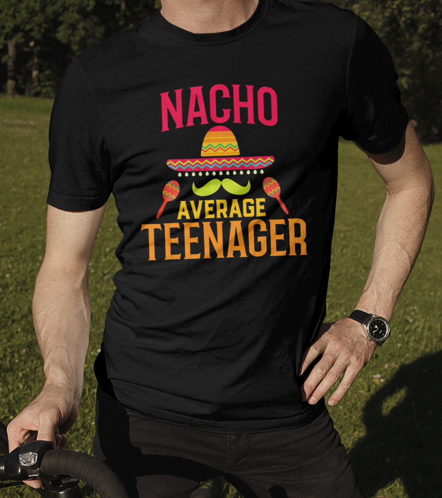 Nacho Average Teenager Sombrero Mustache Maracas T-Shirt