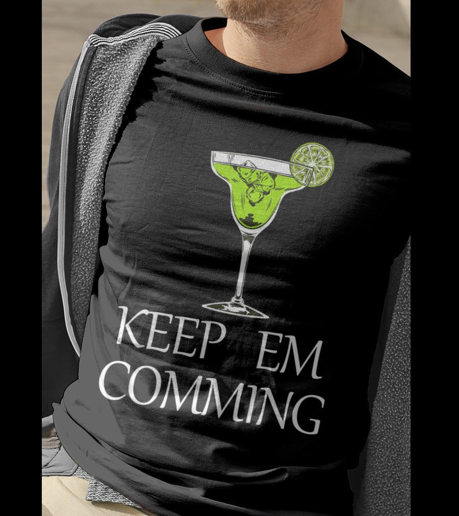 Keep Em Coming Margarita Glass Lime T-Shirt