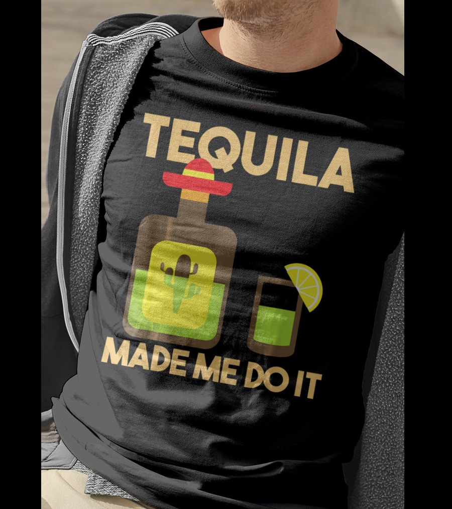 Tequila Made Me Do It Fiesta Cinco De With Cactus Bottle And Lime Drink T-Shirt