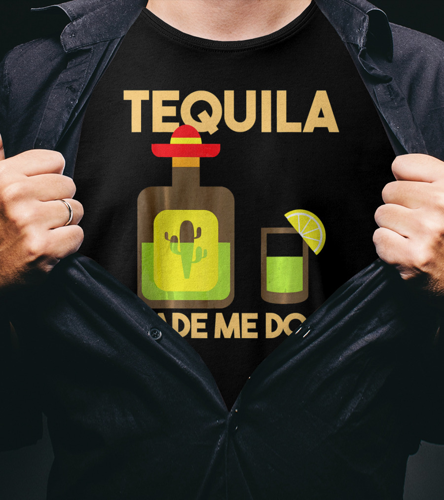 Tequila Made Me Do It Fiesta Cinco De With Cactus Bottle And Lime Drink T-Shirt