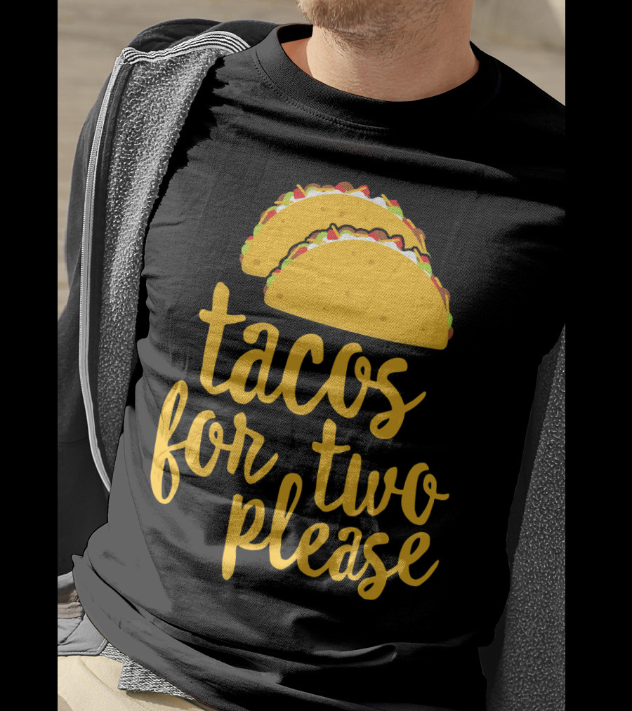 Tacos For Two Please Mexican Food Celebration Cinco De Mayo T-Shirt