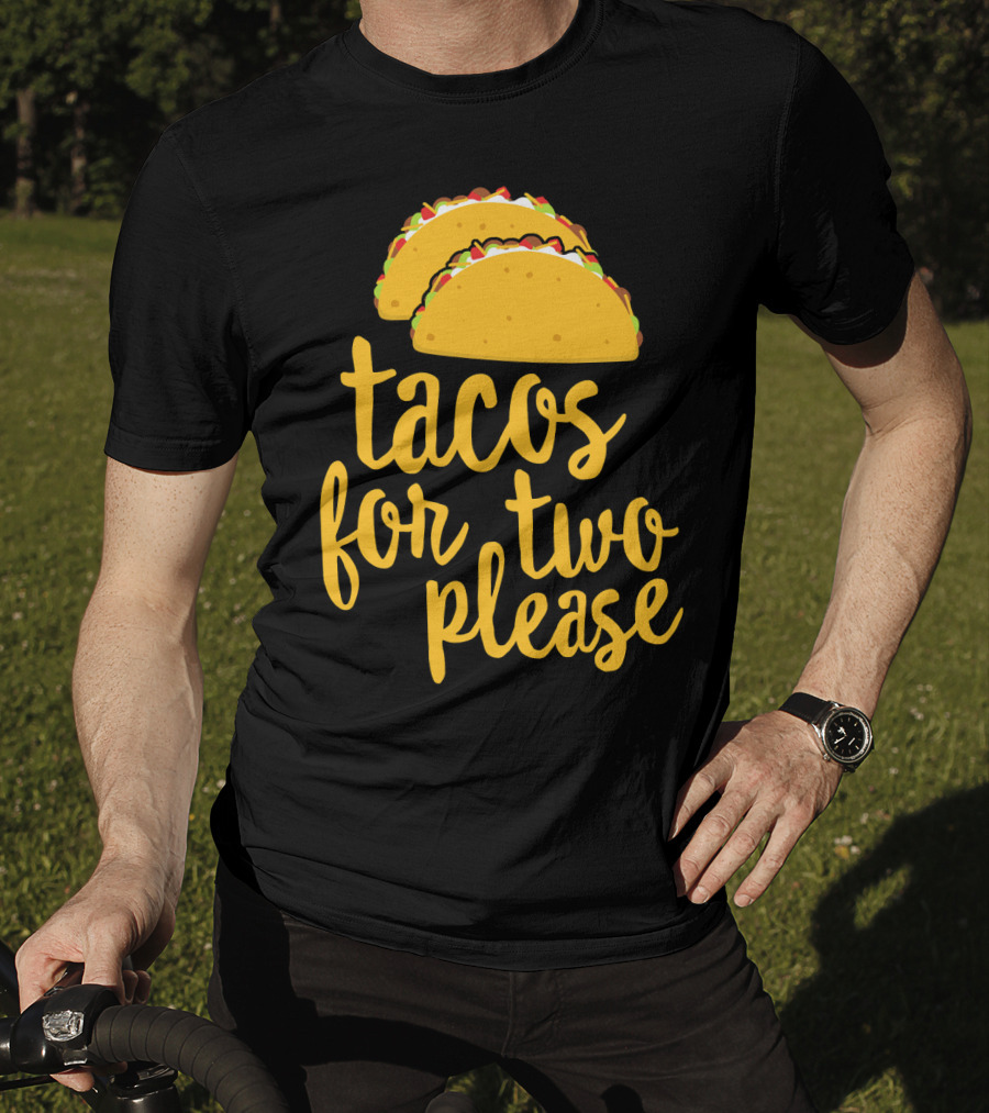 Tacos For Two Please Mexican Food Celebration Cinco De Mayo T-Shirt