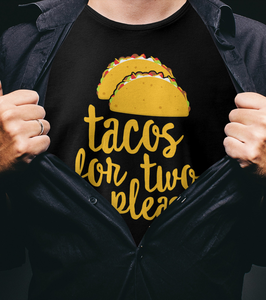 Tacos For Two Please Mexican Food Celebration Cinco De Mayo T-Shirt