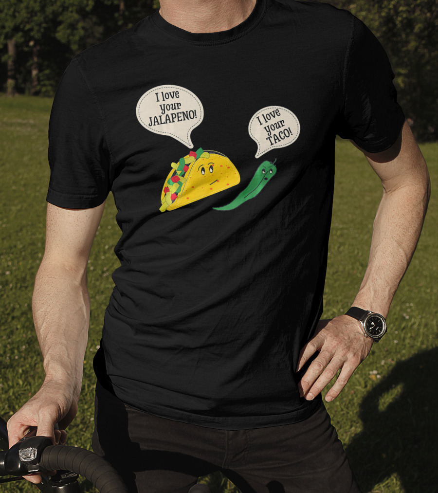 I Love Your Taco I Love Your Jalapeno Cinc Playful Taco And Jalapeno Exchange T-Shirt