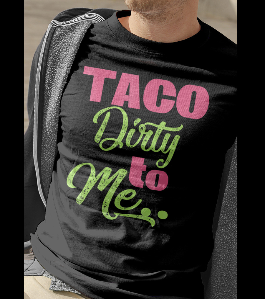 Taco Dirty To Me Kids Cinco De Mayo T-Shirt