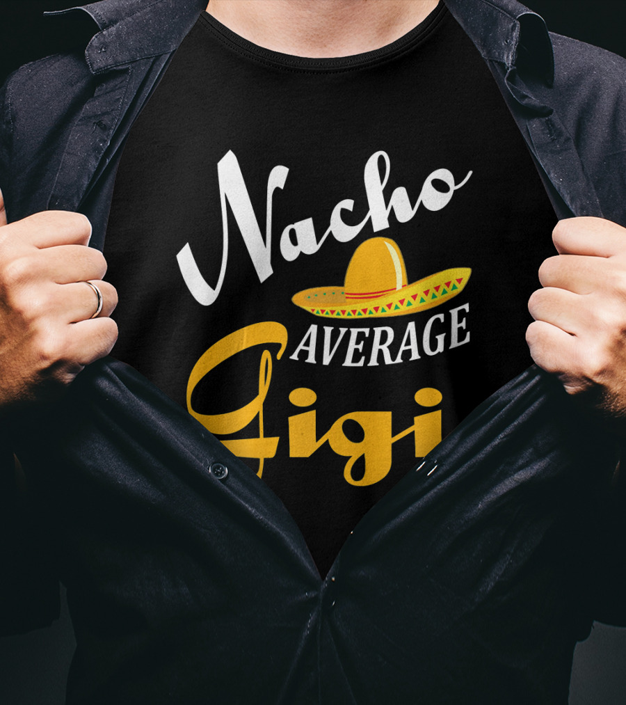 Nacho Average Gigi Cinco Sombrero Fiesta T-Shirt