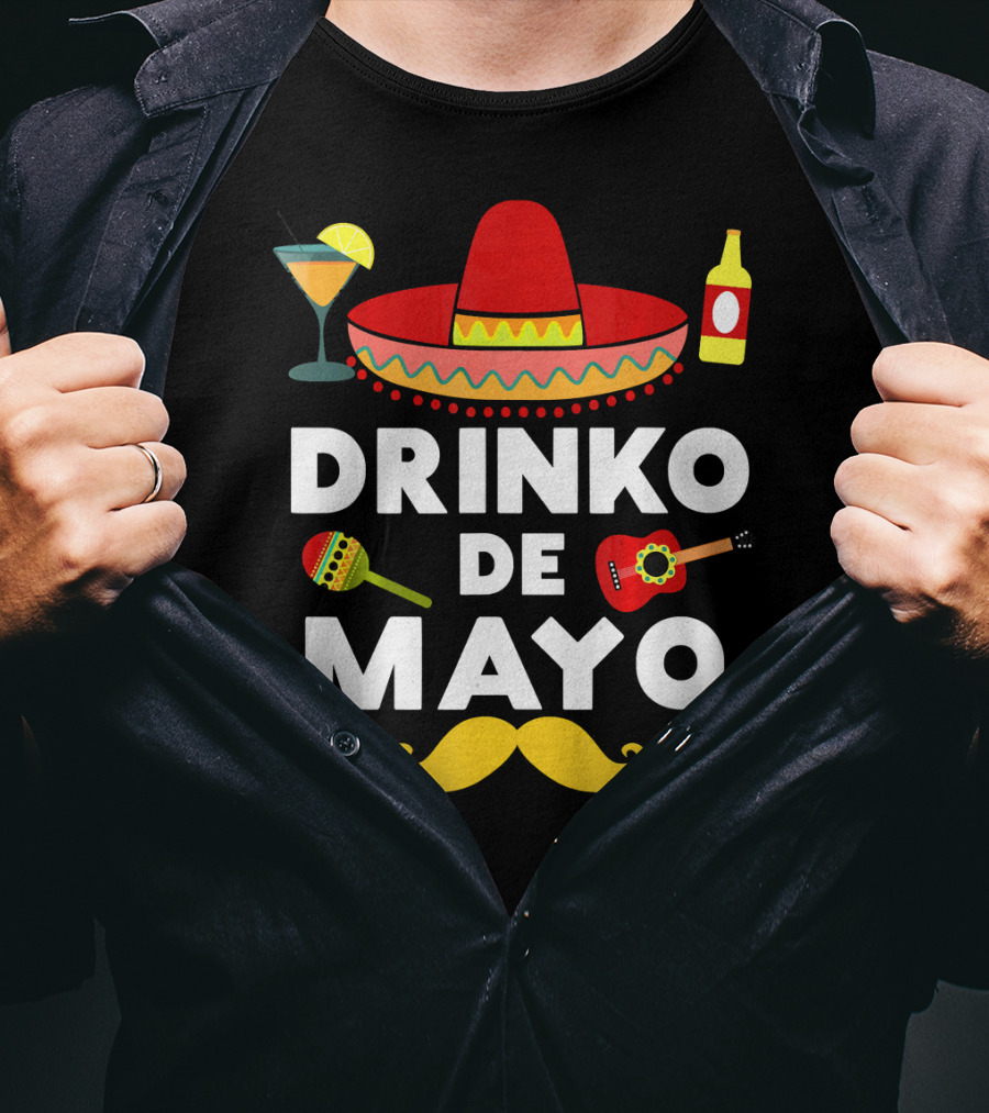 Drinko De Mayo Funny Cinco De Mayo Sombrero Maracas Guitar Mustache Fiesta T-Shirt