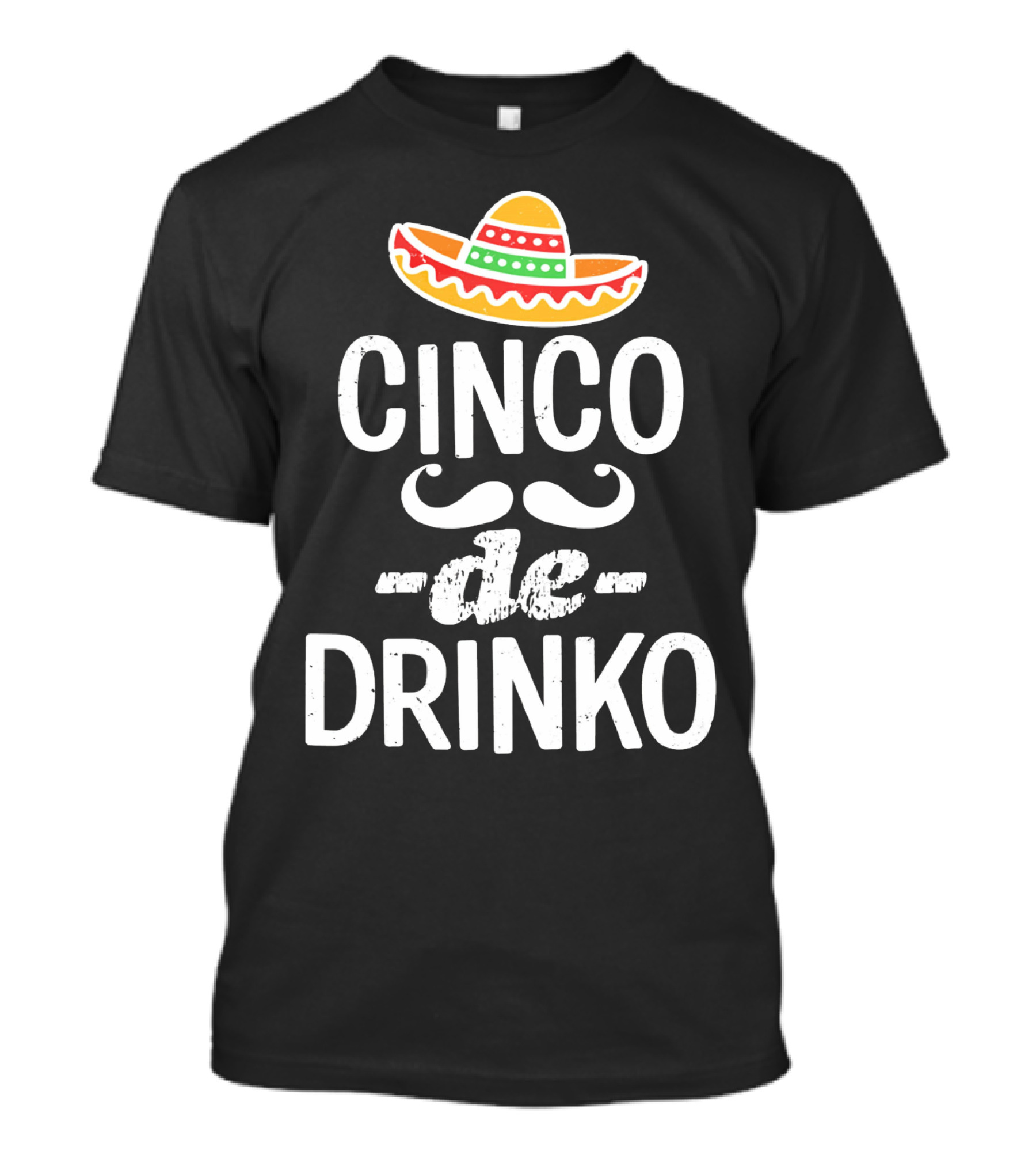 Cinco De Drinko Sombrero Fun Mexican T-Shirt