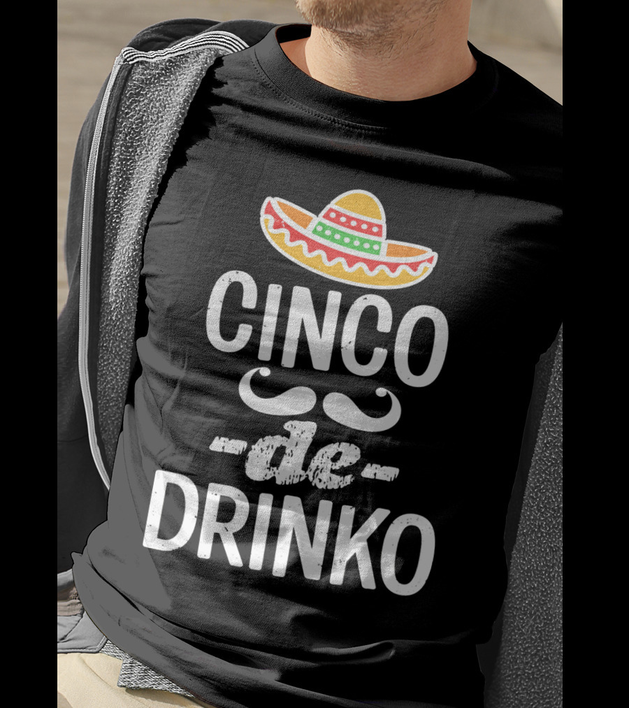 Cinco De Drinko Sombrero Fun Mexican T-Shirt