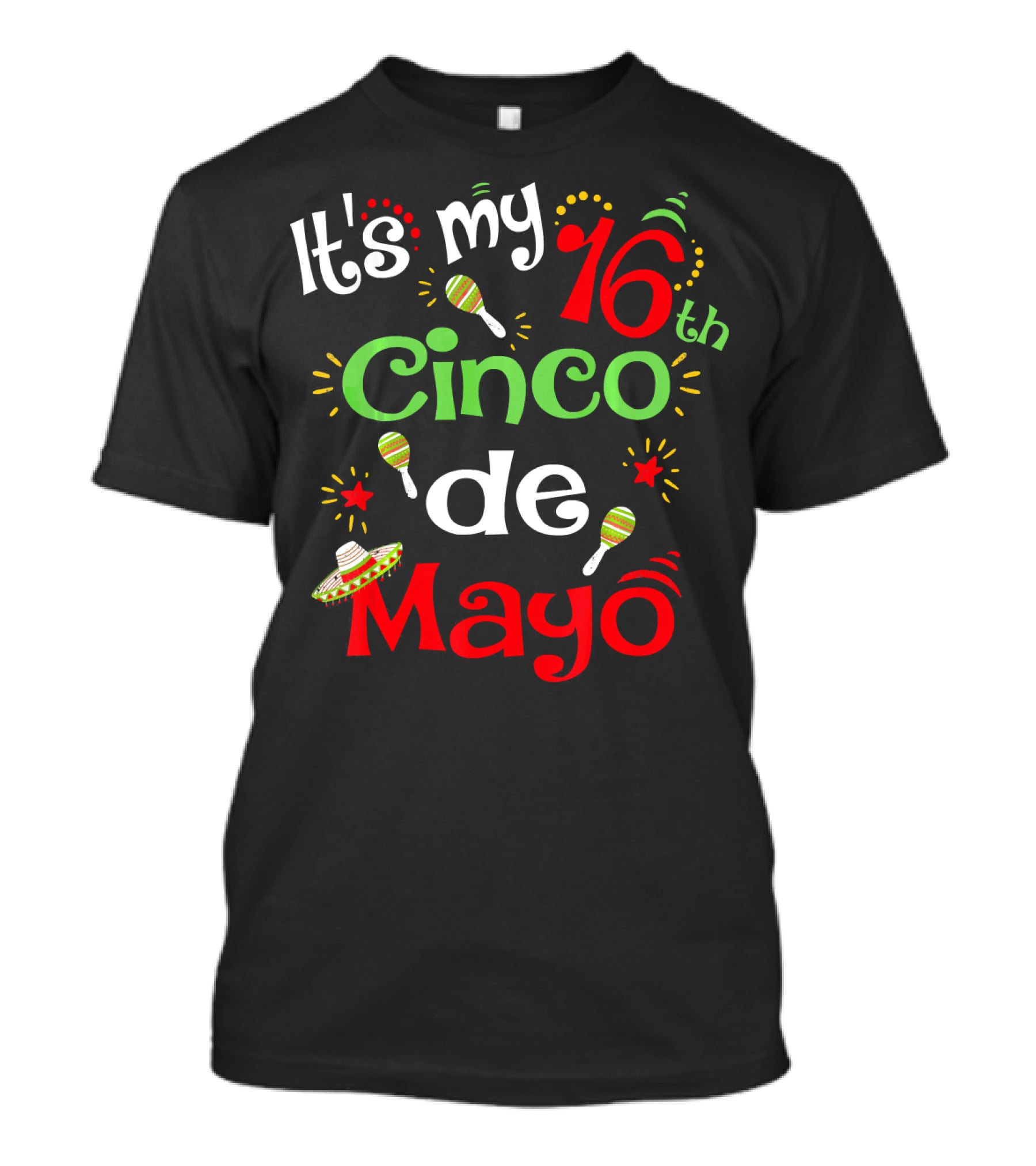 It's My 16th Cinco De Mayo Birthday Celebration With Maracas And Sombrero T-Shirt