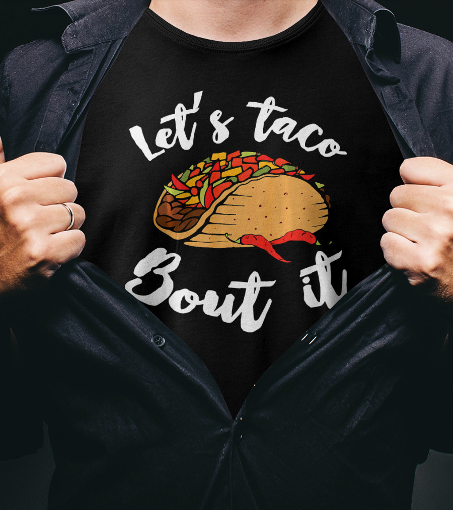 Let's Taco Bout It Funny Cinco De Mayo T-Shirt