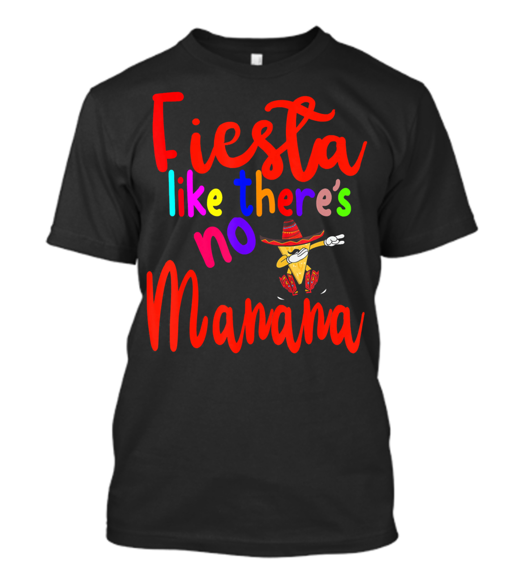 Fiesta Like There's No Mañana Dabbing Taco Cinco De Mayo T-Shirt