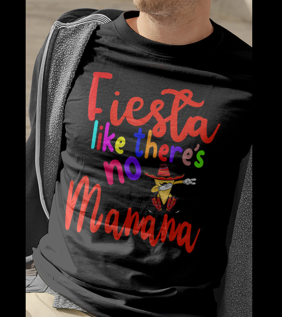 Fiesta Like There's No Mañana Dabbing Taco Cinco De Mayo T-Shirt