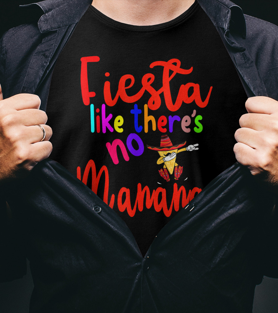 Fiesta Like There's No Mañana Dabbing Taco Cinco De Mayo T-Shirt