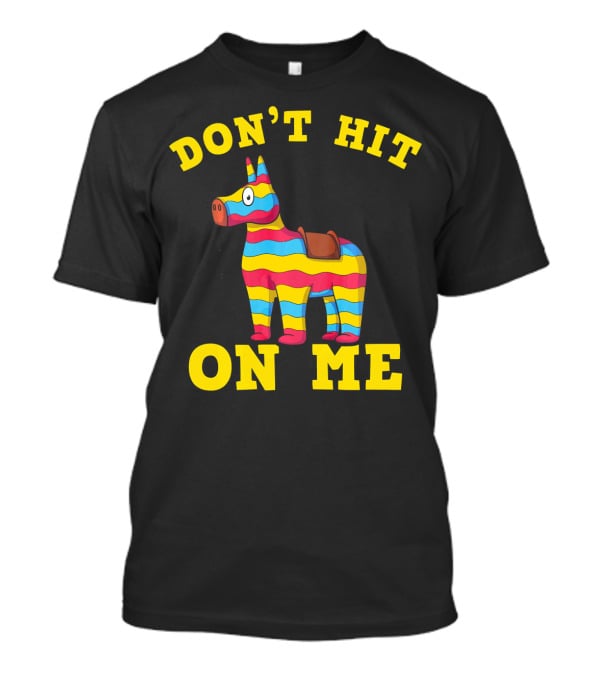 Don't Hit On Me Mexican Fiesta Cinco De Mayo T-Shirt