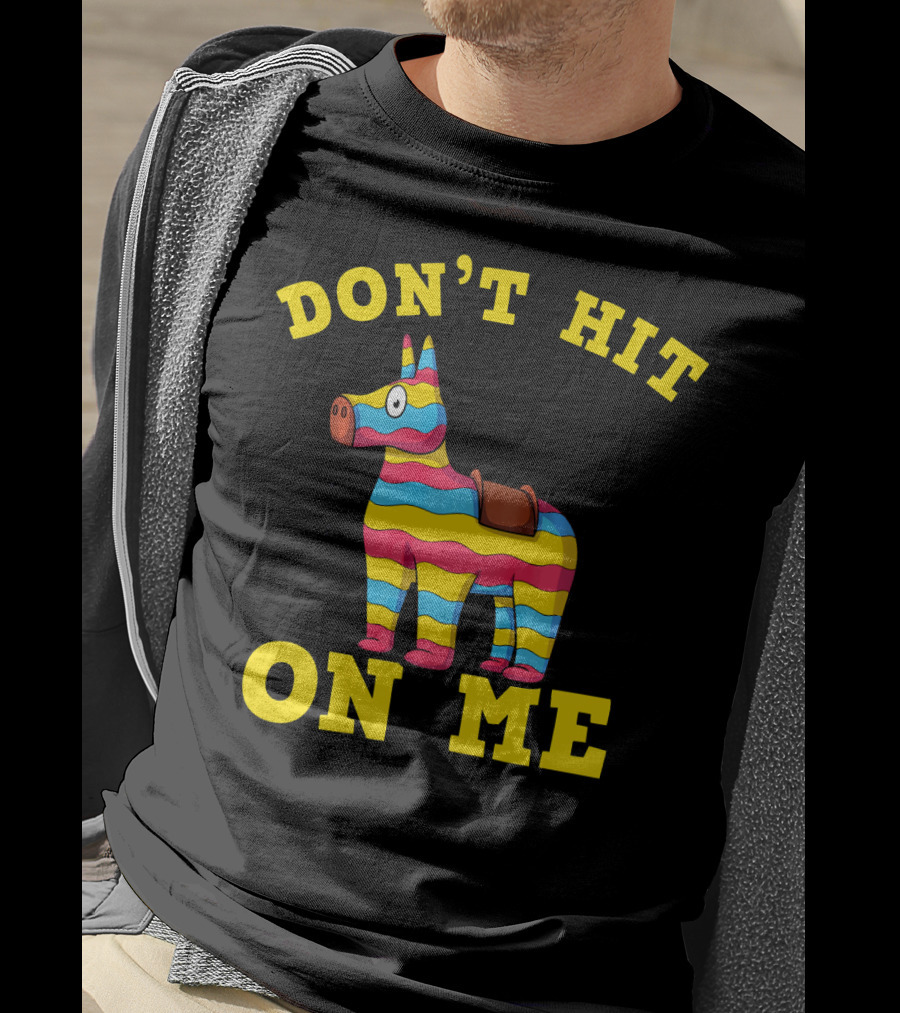 Don't Hit On Me Mexican Fiesta Cinco De Mayo T-Shirt