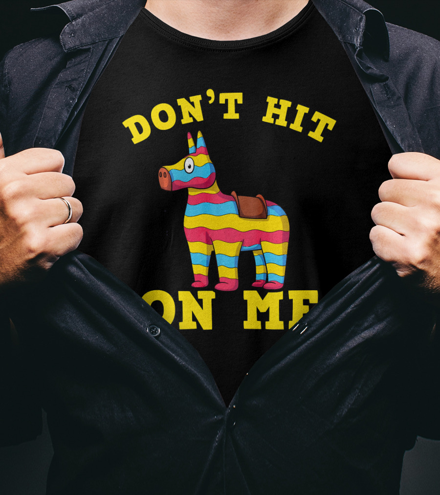 Don't Hit On Me Mexican Fiesta Cinco De Mayo T-Shirt
