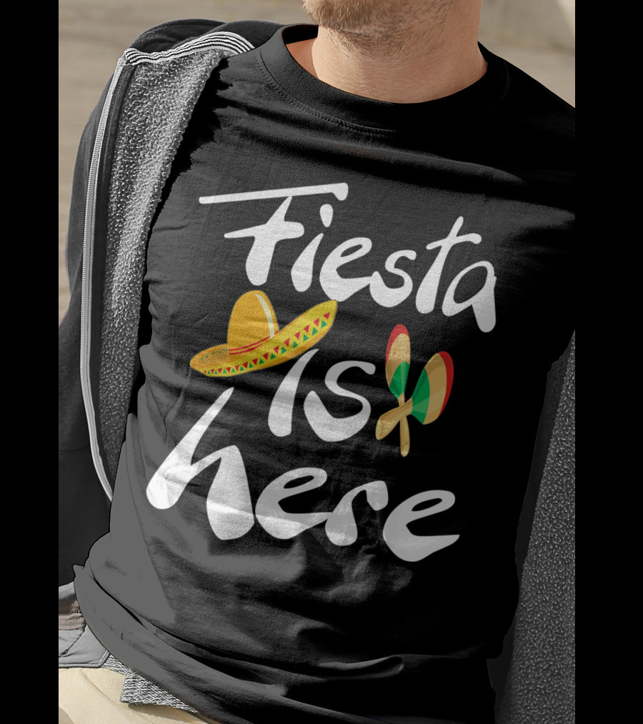 Fiesta Is Here Sombrero Maracas Cute Cinco De Mayo T-Shirt