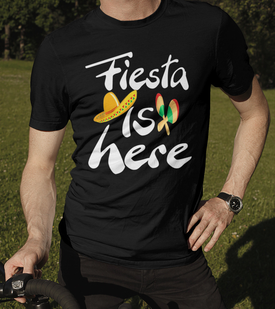 Fiesta Is Here Sombrero Maracas Cute Cinco De Mayo T-Shirt