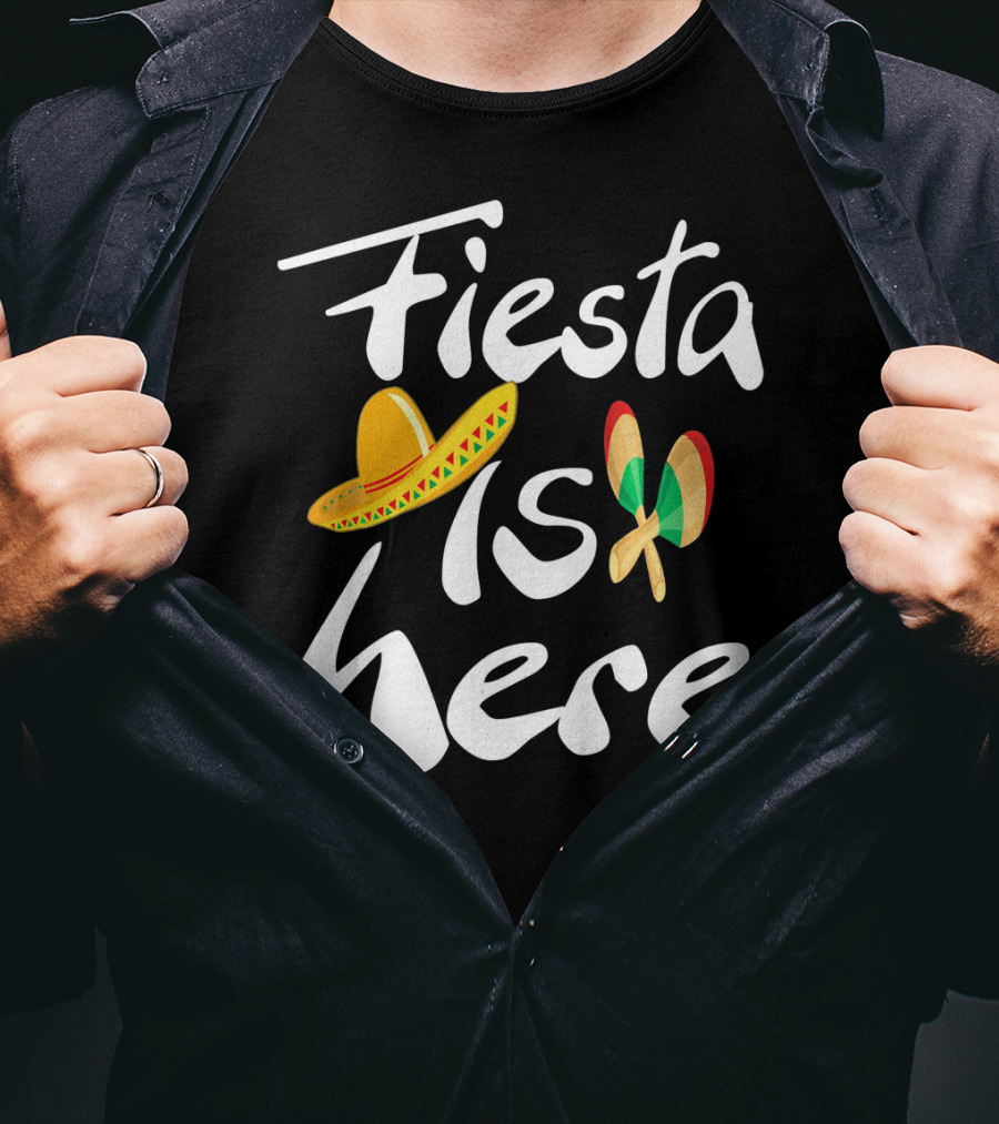 Fiesta Is Here Sombrero Maracas Cute Cinco De Mayo T-Shirt