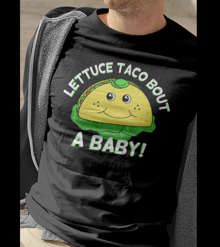 Lettuce Taco Bout A Baby Cinco De Mayo Pregnancy Announcement T-Shirt
