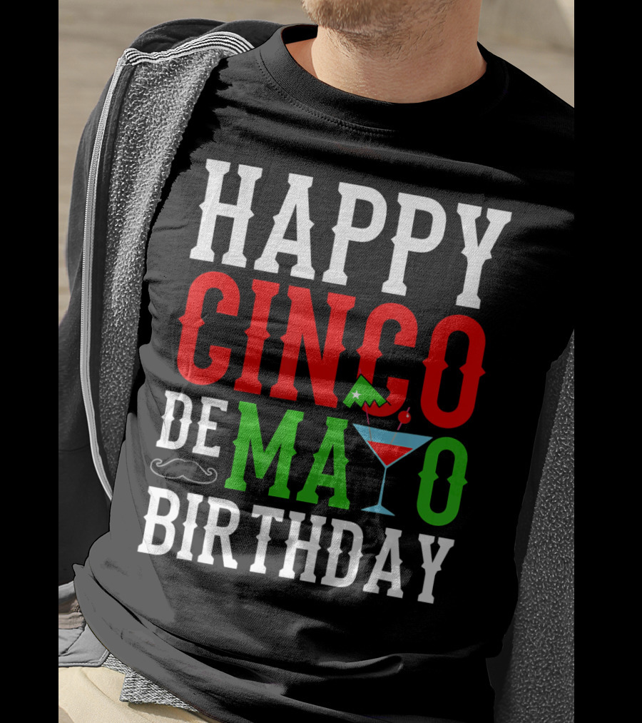 Happy Cinco De Mayo Birthday Celebration With Mustache And Martini Glass T-Shirt