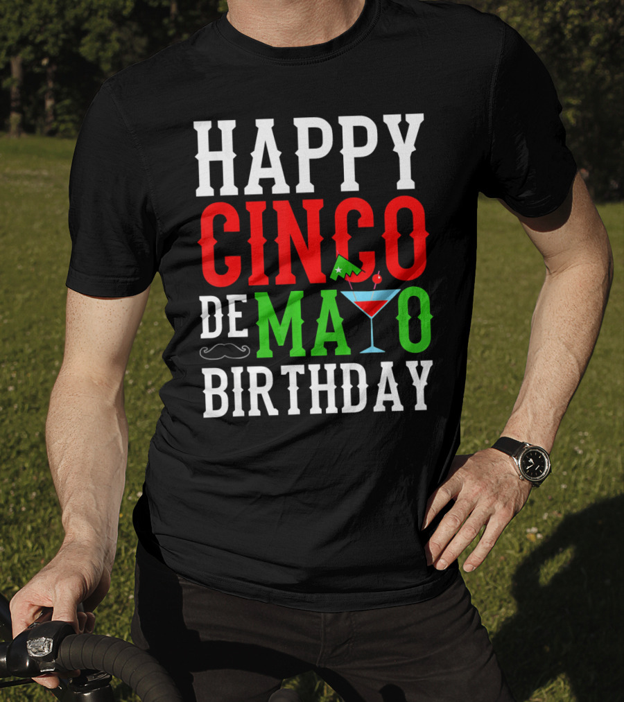 Happy Cinco De Mayo Birthday Celebration With Mustache And Martini Glass T-Shirt