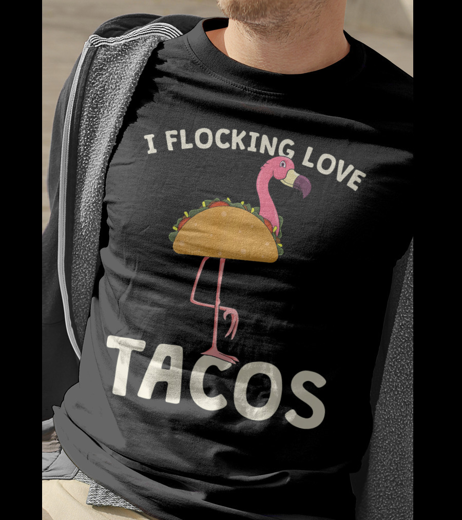 I Flocking Love Tacos Pink Flamingo Cinco De T-Shirt