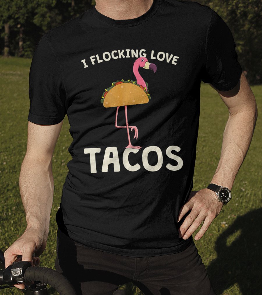 I Flocking Love Tacos Pink Flamingo Cinco De T-Shirt