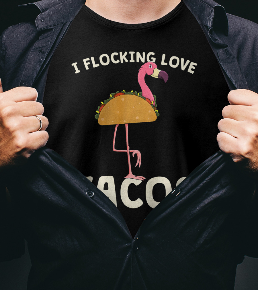 I Flocking Love Tacos Pink Flamingo Cinco De T-Shirt