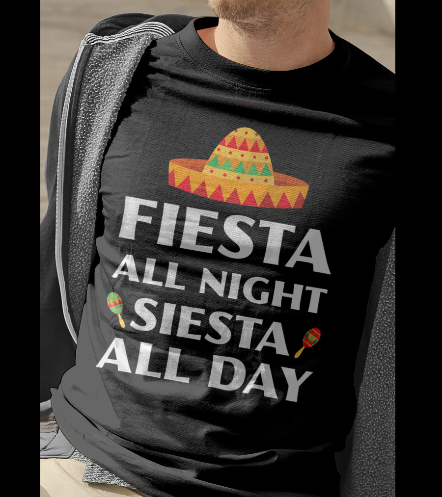 Fiesta All Night Siesta All Day Cinco De Mayo Sombrero Maracas T-Shirt