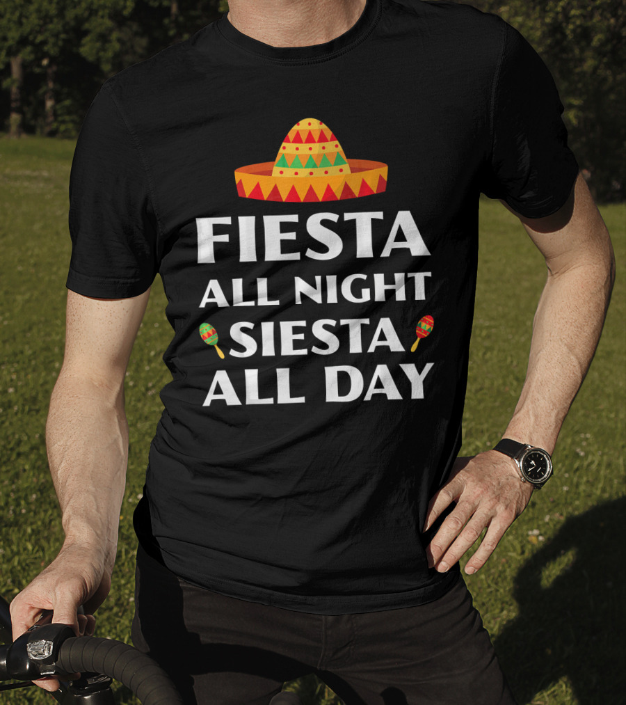 Fiesta All Night Siesta All Day Cinco De Mayo Sombrero Maracas T-Shirt