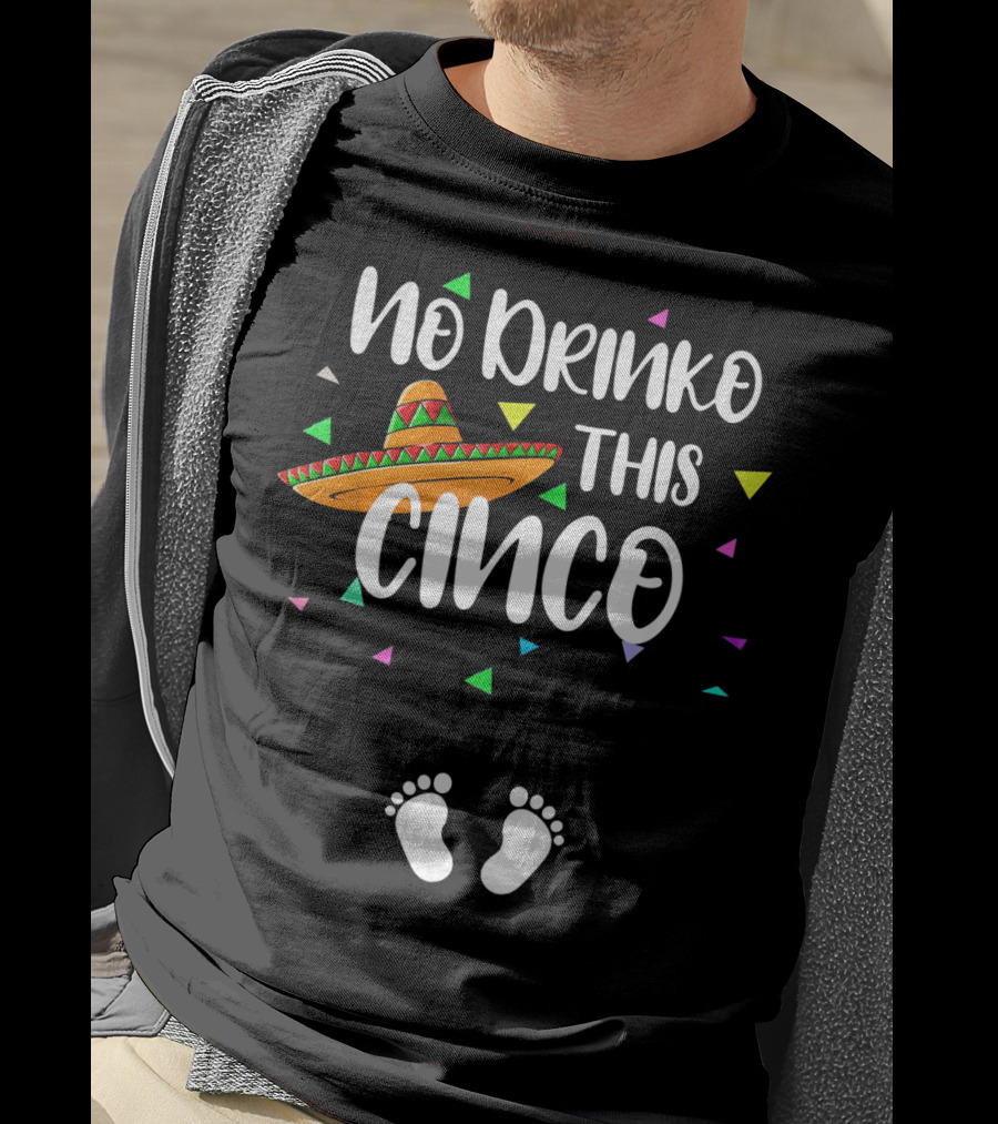 No Drinko This Cinco Pregnancy Announcement Sombrero Baby Feet T-Shirt