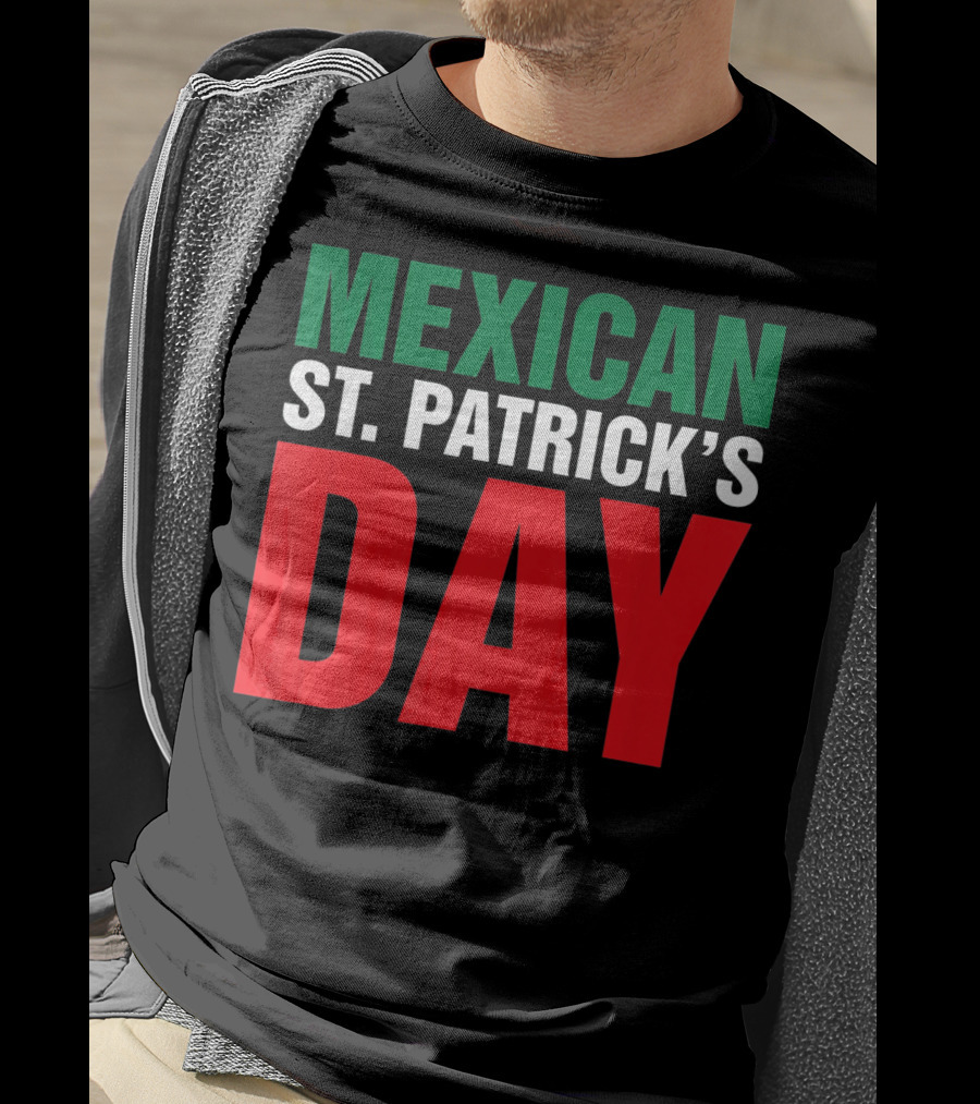 Mexican St. Patricks Day Funny Cinco De Mayo T-Shirt